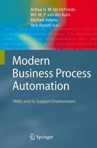 [171f2] !F.u.l.l.* *D.o.w.n.l.o.a.d! Modern Business Process Automation: YAWL and its Support Environment - Arthur H. M. ter Hofstede *PDF^