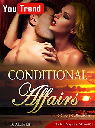 [5d488] @Read# !Online~ Conditional Affairs. 8 Short Collections: You Trend Hot Info Magazine Edition 051. - Alta Pridi ~P.D.F~