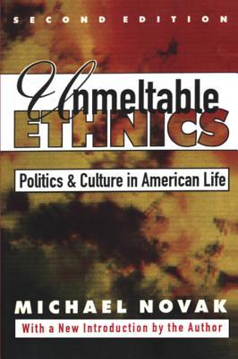 [998b9] ^Read* *Online@ Unmeltable Ethnics: Politics and Culture in American Life - Michael Novak %ePub#