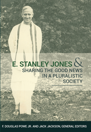 [1a91c] %Read! %Online~ E. Stanley Jones: Sharing the Good News in a Pluralistic Society - F. Douglas Powe. JR %ePub#
