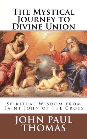 [d191e] @R.e.a.d# The Mystical Journey to Divine Union: Spiritual Wisdom from Saint John of the Cross - John Paul Thomas #P.D.F@