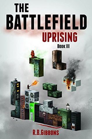43bc3] ~D.o.w.n.l.o.a.d# The Battlefield Uprising (Battlefield Chronicles Book 3) - R. B. Gibbons #PDF*