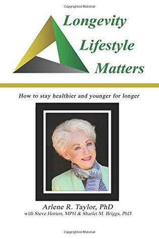 [b21f7] ~Read^ !Online* Longevity Lifestyle Matters: Keeping Your Brain, Body, and Weight in the Game - Arlene R. Taylor ~e.P.u.b%