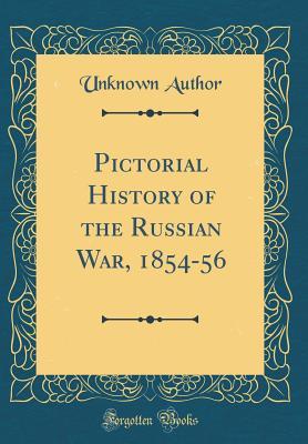 [a0fe7] %R.e.a.d# Pictorial History of the Russian War, 1854-56 (Classic Reprint) - Unknown #ePub^