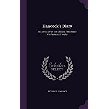 [49043] %R.e.a.d^ Hancock's Diary: Or, a History of the Second Tennessee Confederate Cavalry - Richard R. Hancock %P.D.F@