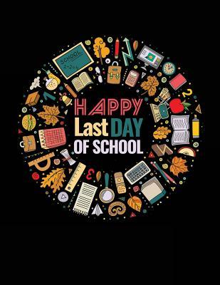 [d584c] @Download~ Happy Last Day of School: Teacher Gift Ideas - 8.5x11 Journal Notebook -  ~ePub^