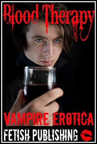 [fa1e8] ~F.u.l.l.@ %D.o.w.n.l.o.a.d! Blood Therapy: Vampire Erotica (Vampire Fantasies Book 2) - Fetish Publishing ~PDF#