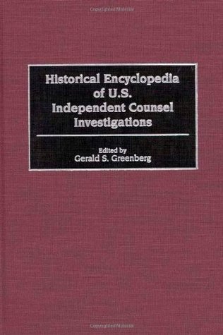 [69cde] @Download^ Historical Encyclopedia of U.S. Independent Counsel Investigations - Gerald S. Greenberg #e.P.u.b%