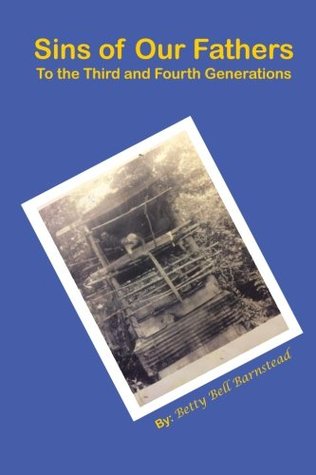 [3f2d4] %R.e.a.d% #O.n.l.i.n.e@ Sins of Our Fathers to the Third and Fourth Generations - Betty Bell Barnstead #e.P.u.b*