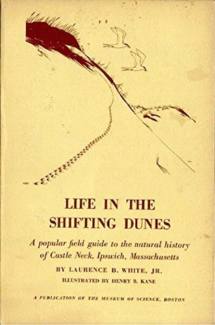 [7acb2] #Full! #Download# Life in the Shifting Dunes: A Popular Field Guide to the Natural History of Castle Neck, Ipswich, Massachusetts - Museum of Science *PDF~