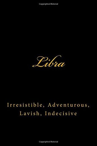 [8cbb8] !Read% *Online^ Libra: Irresistible, Adventurous, Lavish, Indecisive ( A Zodiac Journal / Horoscope Journal ) -  *e.P.u.b~