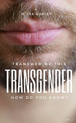 [63b87] %Read^ ~Online# Transgender: How do you know?: Transwer me this - H. Lee Hurley @ePub#