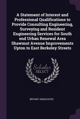 [b9390] %Full@ !Download@ A Statement of Interest and Professional Qualifications to Provide Consulting Engineering, Surveying and Resident Engineering Services for South End Urban Renewal Area Shawmut Avenue Improvements Upton to East Berkeley Streets - Bryant Associates *PDF*