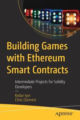 [52ea8] *Read# Building Games with Ethereum Smart Contracts: Intermediate Projects for Solidity Developers - Kedar Iyer #P.D.F#