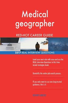 b6c29] ^D.o.w.n.l.o.a.d@ Medical Geographer Red-Hot Career Guide; 2517 Real Interview Questions - Red-Hot Careers #ePub#