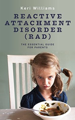 [29a75] @R.e.a.d* Reactive Attachment Disorder (RAD): The Essential Guide for Parents - Keri Williams !P.D.F*