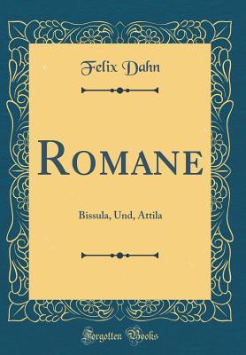 [dfc54] %Full% #Download~ Romane: Bissula, Und, Attila (Classic Reprint) - Felix Dahn %ePub*