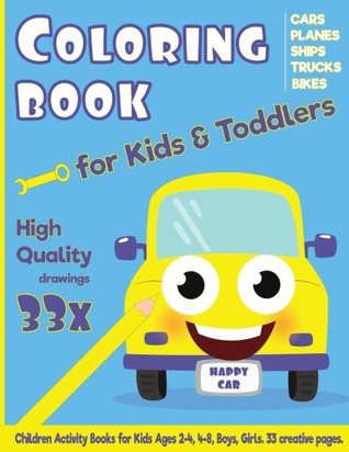 [938ff] *Read% Coloring Book for Kids & Toddlers: Cars, Planes, Ships, Trucks & Bikes: 33 Page Children Activity Book For Kids Ages 2-4, 4-8, Boys, Girls. (Preschool Activity Book) (Volume 1) - Toddlers Coloring *ePub^