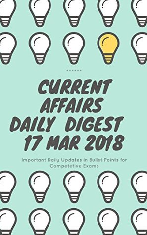 [93b9e] @Read! Current Affairs - Daily Digest - 20180317 - 17th Mar 2018 - Sridharan #PDF^