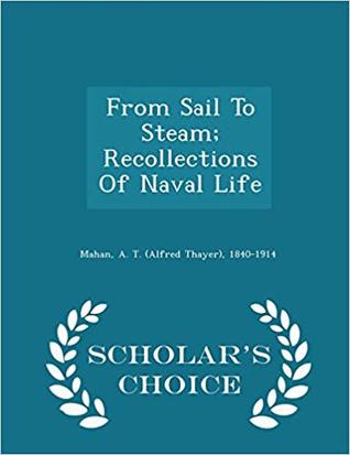[ff7ec] @Read* From Sail to Steam; Recollections of Naval Life - Alfred Thayer Mahan ^ePub@