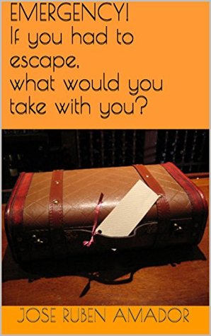 73c02] !D.o.w.n.l.o.a.d^ EMERGENCY! If you had to escape, what would you take with you? - José Rubén Amador ^PDF^