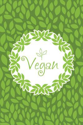 [23b90] ~R.e.a.d! Vegan: Vegan Journal 120-Page College-Ruled Vegan Notebook 6 X 9 Perfect Bound Softcover -  !PDF!