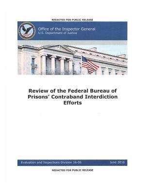 1c2d8] ^D.o.w.n.l.o.a.d^ Review of the Federal Bureau of Prisons' Contraband Interdiction Efforts. - Office of the Investigator General !P.D.F~