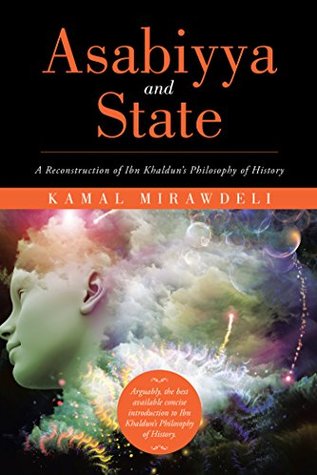 [b9917] ^R.e.a.d^ Asabiyya and State: A Reconstruction of Ibn Khaldun's Philosophy of History - Kamal Mirawdeli ^PDF*