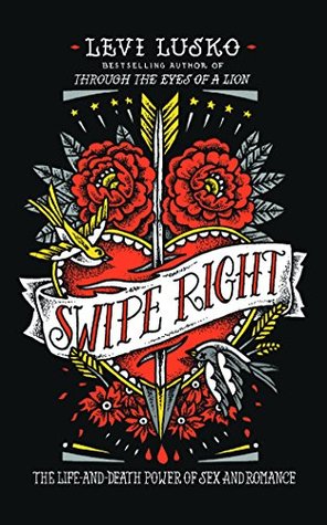 [e2baf] @Full~ !Download~ Swipe Right: The Life-and-Death Power of Sex and Romance - Levi Lusko @P.D.F~