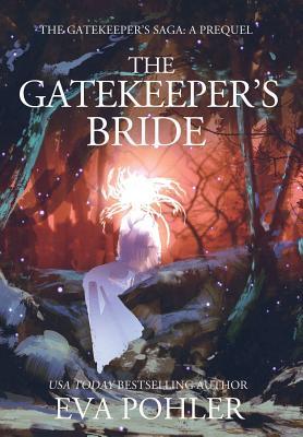[fad09] %Download# The Gatekeeper's Bride: A Prequel to the Gatekeeper's Saga - Eva Pohler %P.D.F~