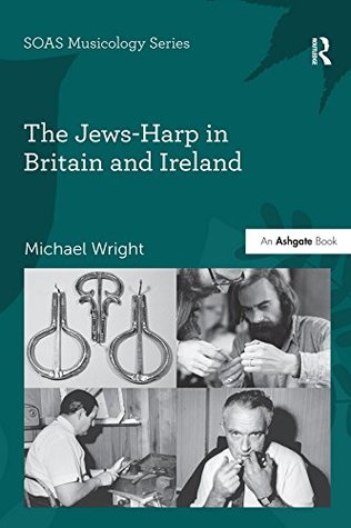 [07efa] ~Read* *Online~ The Jews-Harp in Britain and Ireland (SOAS Musicology Series) - Michael Wright #e.P.u.b~