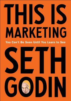 [c1637] *Full* #Download# This Is Marketing: You Can't Be Seen Until You Learn to See - Seth Godin #ePub^