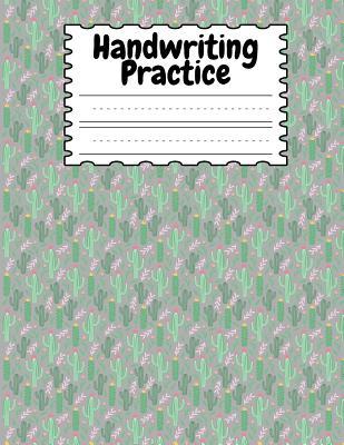 [c3c4d] ~R.e.a.d# Handwriting Practice: Cute Cactus Pattern Handwriting Practice Book 3 Lined with Dashed Middle Line 8.5 X 11 In, 120 Pages Book for Boys, Girls, School Kids, Students - Paper Pusher ^ePub*