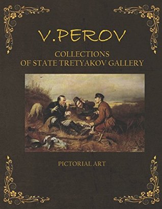 [097e1] @Read@ V.PEROV: Pictorial Art (Collections of State Tretyakov Gallery) - G.Goand #P.D.F^