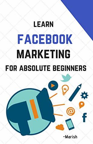 [5d92e] !Download@ Learn facebook marketing for Absolute beginners: Zero to Expert - Marish A ~P.D.F%