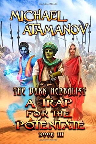 [a4b92] *Download% A Trap for the Potentate (The Dark Herbalist Book #3): LitRPG series - Michael Atamanov @ePub^