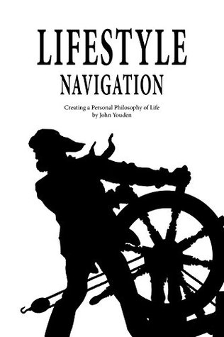 [eb532] #Download% Lifestyle Navigation: Creating a Philosophy of Life - John Gordon Youden *P.D.F#
