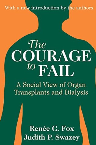 [525a9] ~R.e.a.d~ #O.n.l.i.n.e% The Courage to Fail: A Social View of Organ Transplants and Dialysis - Judith P. Swazey !e.P.u.b*