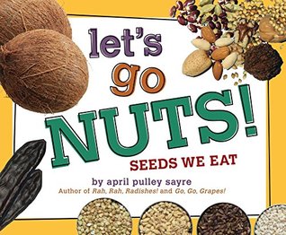 [d946e] *R.e.a.d^ ~O.n.l.i.n.e@ Let's Go Nuts!: Seeds We Eat (with audio recording) - April Pulley Sayre %P.D.F~