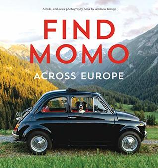 [6ab0b] ~Download~ Find Momo across Europe: Another Hide and Seek Photography Book - Andrew Knapp #ePub!