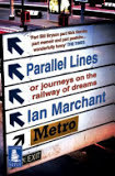 [ca0b8] *Download! Parallel Lines: Or, Journeys on the Railway of Dreams - Ian Marchant %P.D.F@