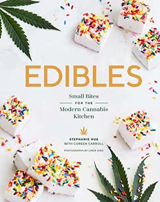 [45563] @F.u.l.l.* %D.o.w.n.l.o.a.d% Edibles: Small Bites for the Modern Cannabis Kitchen - Stephanie Hua !PDF~