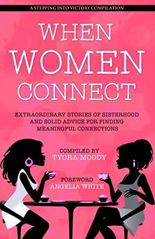 bd4b5] !D.o.w.n.l.o.a.d% When Women Connect (A Stepping Into Victory Compilation Book 2) - Tyora Moody #PDF#