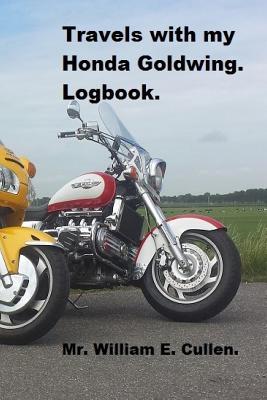 [435f0] @Read^ !Online@ Travels with My Honda Goldwing: Where Did I Go? - Mr William E Cullen #e.P.u.b@