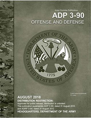 [fdc8d] ~Read# Army Doctrine Publication ADP 3-90 Offense and Defense August 2018 - U.S. Army ~P.D.F*