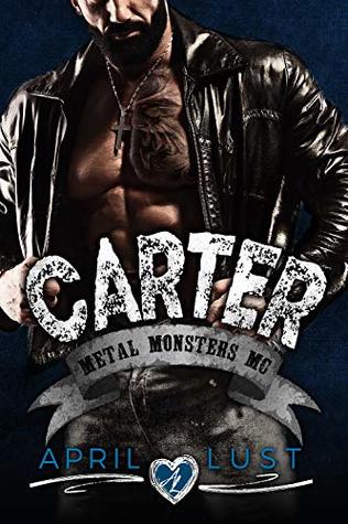 [1f006] @R.e.a.d# *O.n.l.i.n.e! Carter: A Motorcycle Club Romance (Metal Monsters MC) - April Lust *PDF%