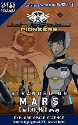 [2c1c9] %R.e.a.d^ Lightspeed Pioneers: Stranded on Mars (Super Science Showcase) - Charlotte Hathaway ^PDF*