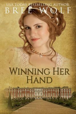 [fb7b1] %R.e.a.d^ %O.n.l.i.n.e^ Winning Her Hand: A Regency Romance (#7 a Forbidden Love Novella Series): - Bree Wolf ^ePub@