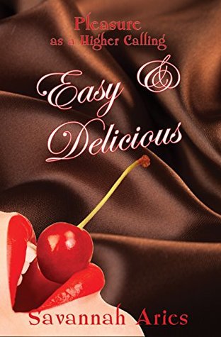 [fb64f] ~Read~ ~Online# Easy & Delicious (Pleasure as a Higher Calling Book 2) - Savannah Aries ^e.P.u.b!