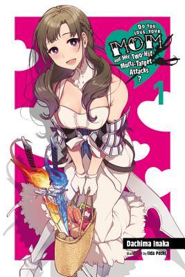 [c0bf3] !Read@ #Online@ Do You Love Your Mom and Her Two-Hit Multi-Target Attacks?, Vol. 1 - 井中 だちま @ePub*